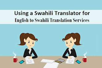 translate swahili  into english or english into swahili in 24 hrs