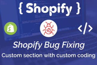 fix shopify bugs and custom code, shopify website
