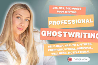 ghostwrite book about wellness, personal development, herbal, preppers, survival