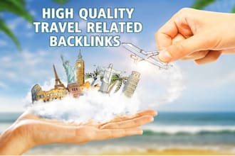 provide high quality  travel and tours related SEO backlinks