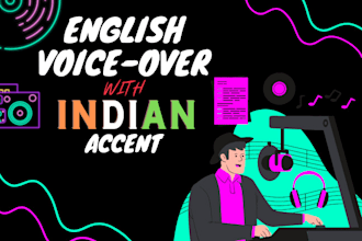 do professional english voiceover in an indian accent