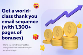 write a world class 3000 word thank you email sequence with bonuses