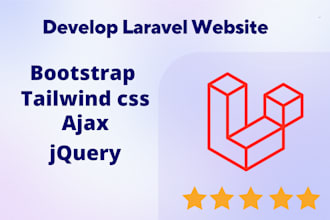 develop modern scalable websites using PHP laravel ajax bootstrap tailwind