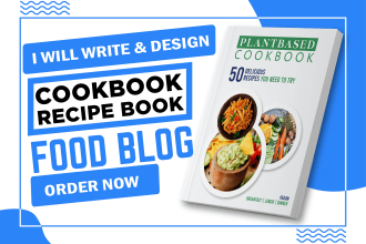 write food recipes for cookbook, recipe book, ebook, food blog and article