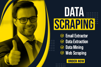 do data scraping,  email extractor, data extraction, data entry, web scraping