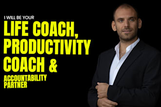 be your life coach, productivity coach, and accountability partner