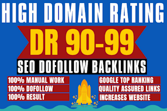 do DR 90 to 99 high quality authority white hat seo dofollow backlinks service