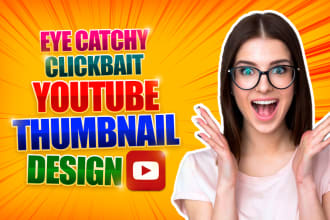 design eye catchy clickbait youtube thumbnails