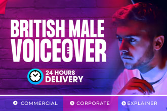 record a deep british rp male voiceover in 24 hours