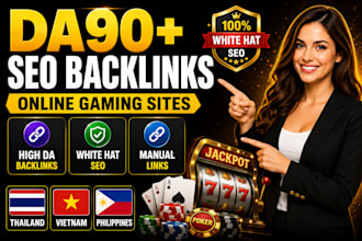 build high da 90 SEO backlinks for gaming sites in thailand vietnam philippines