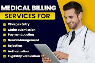 do medical billing perfectly, payment posting and  follow up