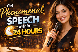 write a phenomenal speech within 24 hours