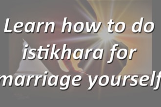 teach you how to do istikhara for marriage yourself in sunnah way and interpret