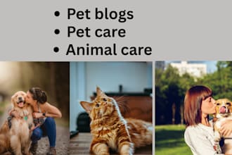 write SEO pet blog ,pet training ,cat blog, animal care