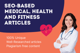 write seo based fitness, medical  articles and blogs
