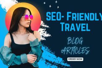write SEO travel blogs or articles