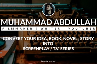 convert your novel, book, story into a screenplay