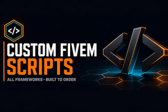make a custom fivem script for you