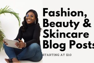 write SEO optimized beauty, skincare, and fashion blog posts