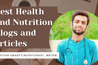write SEO optimized health and nutrition articles or blog posts