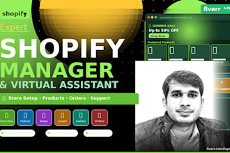 be your shopify manager and virtual assistant