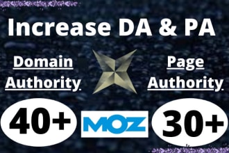 increase domain authority 40 plus, page authority 30 plus, to moz da pa fast