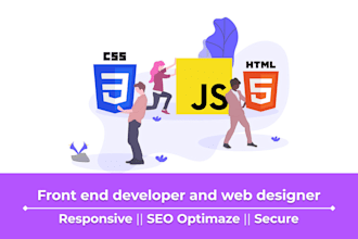 be your front end designer and web developer