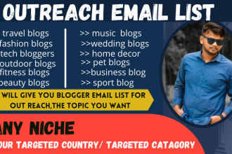 provide you a perfect email list for blogger outreach on any niche for you