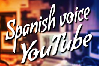 record a male spanish voice for youtube video