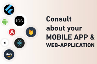 be your mobile app and web application consultant