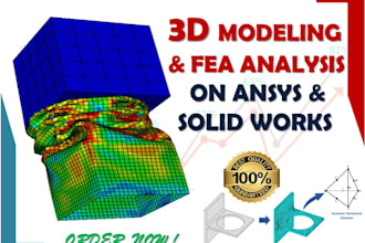 do 3d cad modeling, product design, fea, on ansys and solidworks, solidworks