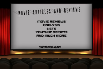 write movie and tv show articles, reviews, or youtube scripts