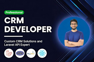 do CRM development and PHP CRM with laravel API as backend developer