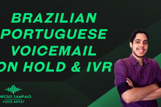 voice your IVR, on hold greeting or voicemail in brazilian portuguese