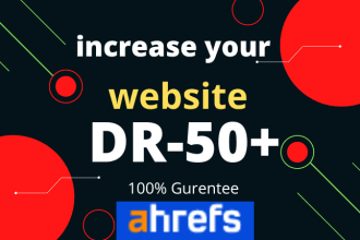 increase your ahrefs domain rating DR 50 plus in 10 days