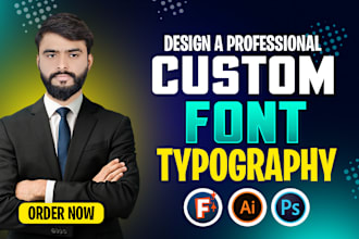 create typography custom font design ttf or otf for you