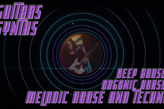 record guitars or synths for organic, melodic, deep house