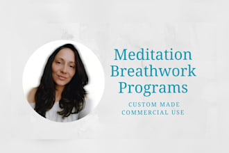 write meditation scripts, programs and breathwork sessions
