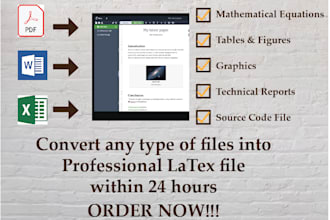 convert any file and  report to latex overleaf in 24 hours