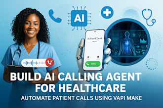 build ai calling agent for healthcare and automate patient calls using vapi make