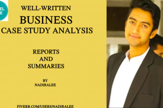 do business case study analysis, write reports and summaries
