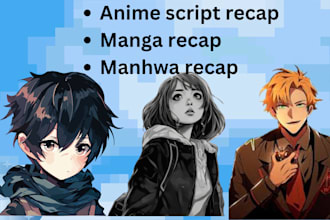 write a recap script for  anime , manga, manhwa, erotic story,anime blog