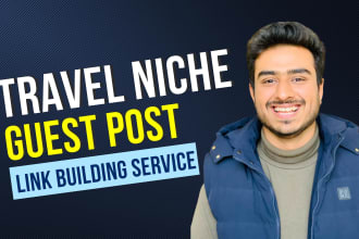 give travel guest post, niche edit or link insertion