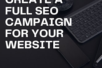 create a full SEO campaign for your  website