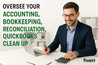 oversee your accounting, bookkeeping, reconciliation, quickbooks clean up