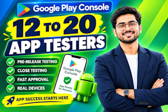 provide 12 testers for google play closed testing and android app testing