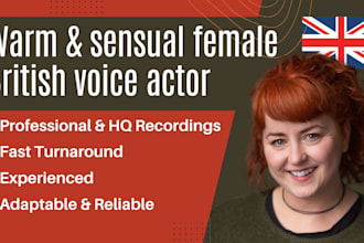 provide a warm and sensual british voice for your project