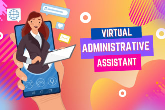 be your virtual administrative assistant or personal assistant
