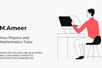 be your mathematics and physics tutor