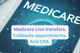 generate medicare live transfers, callbacks appointments